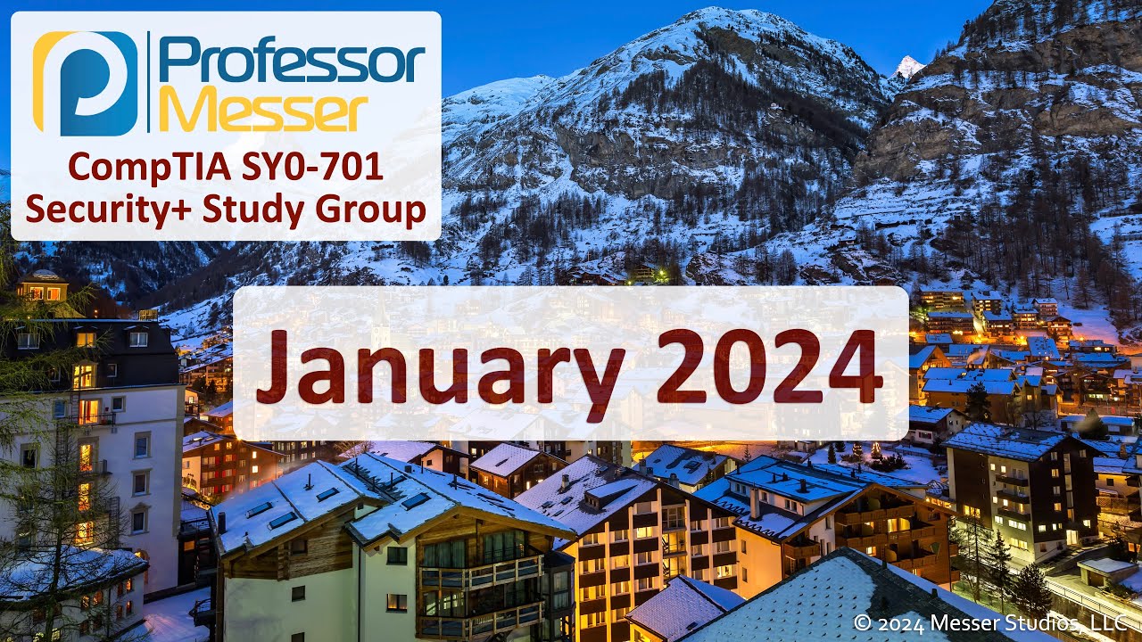 Professor Messer's SY0-701 Security+ Study Group - January 2024