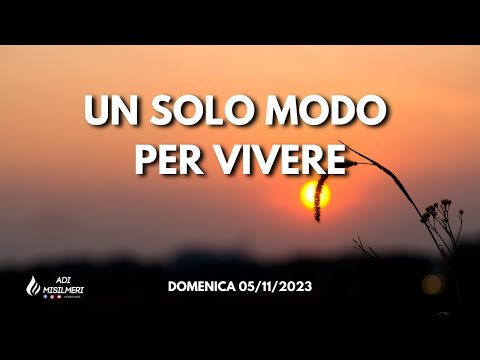 "Un solo modo per Vivere" - Culto Domenica 05/11/23 || ADI Belmonte Mezzagno