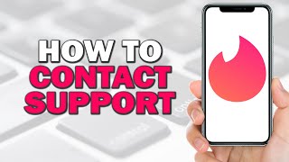 How to Contact Tinder Support (Quick Tutorial)