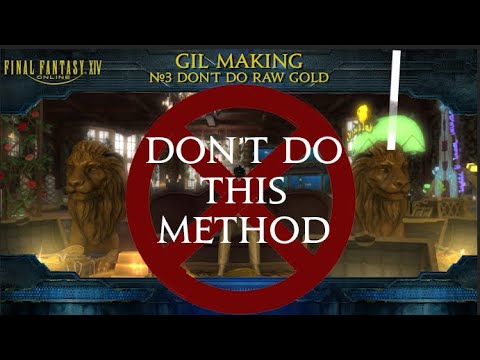 FF14 Making Gil: ep.03 Do NOT do raw gold