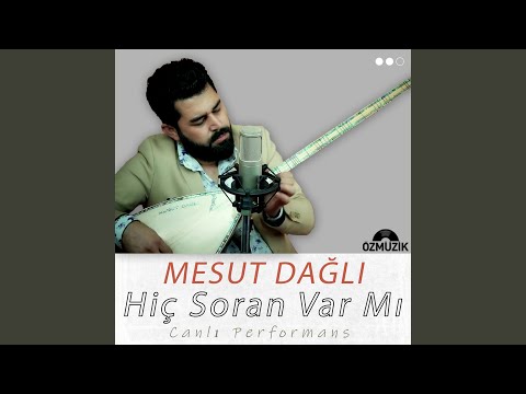 Hiç Soran Var MI (Canlı Performans)
