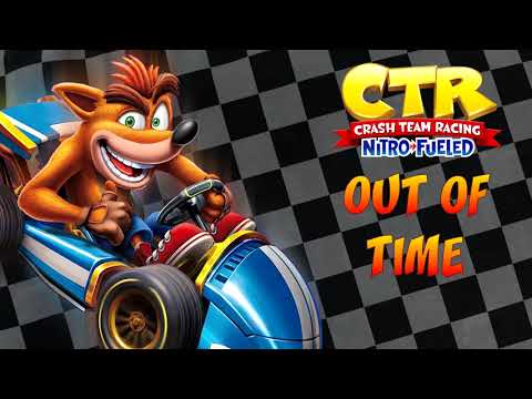 Crash Team Racing: Nitro-Fueled OST - Out of Time