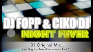 Dj Fopp & Ciko Dj - Night Fever (Sneak Video Preview)