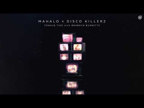 Mahalo & Disco Killerz ft. Brandyn Burnette - Tongue Tied [Out Now]