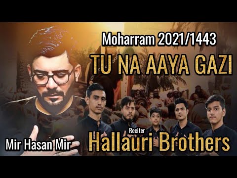 TU NA AYA GHAZI ||sayyed sadiq rizvi nohay 2021||hallauri brothers nohay 2021||2021/1443