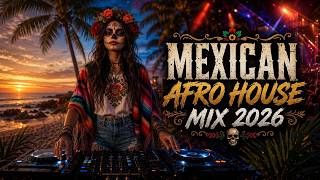 MEXICAN x AFRO HOUSE 2026 🌴 Catrina DJ Set | Latin & Tribal Beach Energy