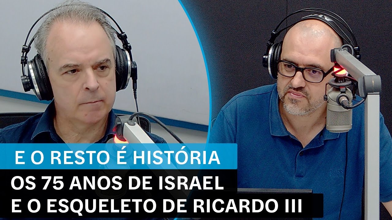 E o Resto É História em vídeo. Episódio 201. Os 75 anos de Israel e o esqueleto de Ricardo III