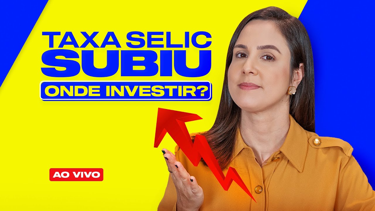 Taxa SELIC SUBIU! E agora, quais os melhores investimentos?