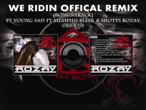 (BONUS TRACK) WE RIDIN OFFICAL REMIX - FT YOUNG SAFI FT MEMPHIS BLEEK & SHOTTA