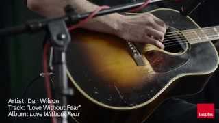 Dan Wilson - &quot;Love Without Fear&quot; (Last.fm Sessions)