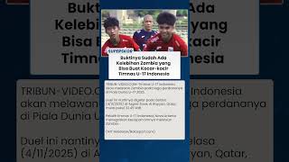 BUKTINYA SUDAH ADA!! Kelebihan Zambia yang Bisa Buat Kocar-kacir Timnas U-17 Indonesia