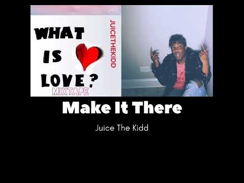 Juice Wrld - Make It There (Juice The Kidd)