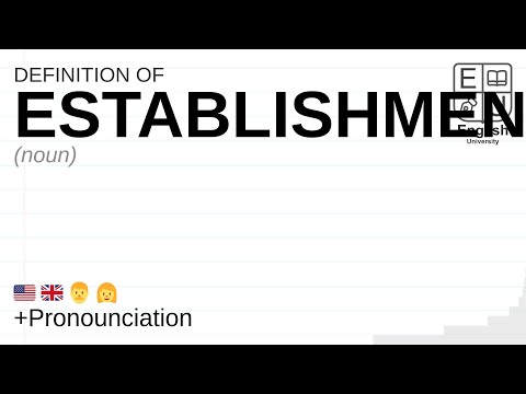ESTABLISHMENT meaning, definition & pronunciation | What is ESTABLISHMENT? | How to say ESTABLISHME