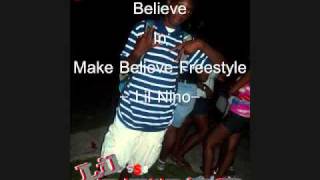 Believe In Make Believe -Lil Nino-.
