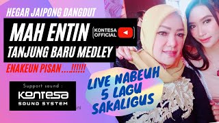 Download lagu MEDLEY TANJUNG BARU ~ Mah ENTIN kerja Bareng KONTESA Sound system.. mp3