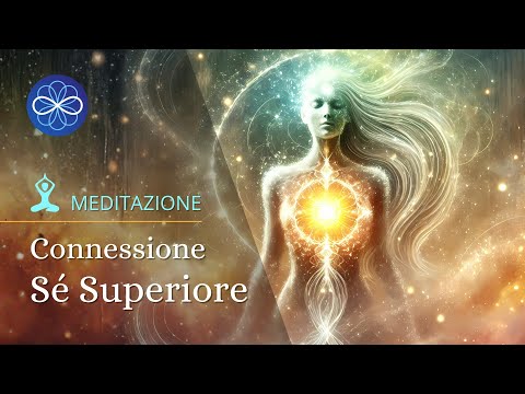 Meditazione Connessione al Sé Superiore - meditazione guidata