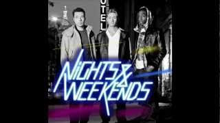 Nights & Weekends - What U Want