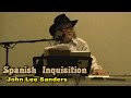 Spanish Inquisition - John Lee Sanders