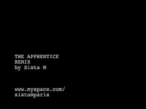Sista M - The Apprentice  Remix
