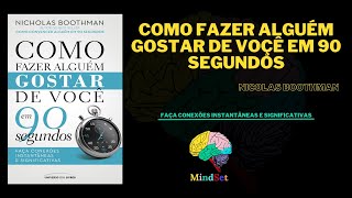 Como Fazer Alguém Gostar de Voçê em 90 segundos Audiobook | Nicolas Boothman