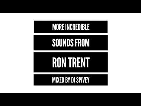 "More Incredible Sounds From Ron Trent" (A Deep House Mix) by DJ Spivey