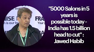 5000 Salons in 5 years is possible today - India has 1.5 billion head to cut : Jawed Habib  image