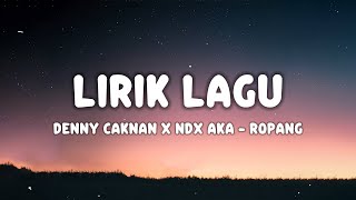 Download lagu DENNY CAKNAN X NDX AKA - ROPANG (RODA PANGURIPAN) | LIRIK LAGU mp3