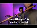 Mann bharryaa 2.0 - Slow Flute Version (Sad) | Shershaah | B Praak , Jaani | Prathmesh Pophale
