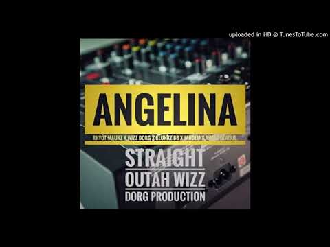 Angelina - Rhyot Maukz x Blunkz BB Boy x Rhedz Blaque x Wizz Dorg x Jahdem