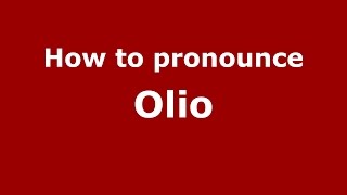 How to pronounce Olio