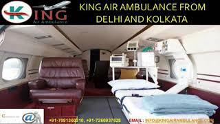Get Phenomenal King Air Ambulance Service in Delhi and Kolkata