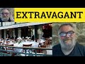 Extravagant Meaning Extravagance Examples Extravagant Definition Essential GRE Vocab Extravagant