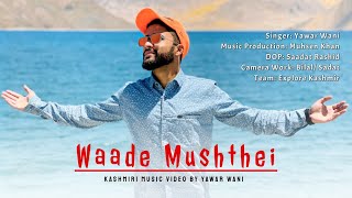 Waade Mushthei  Kashmiri Superhit Song 2021  By Ya