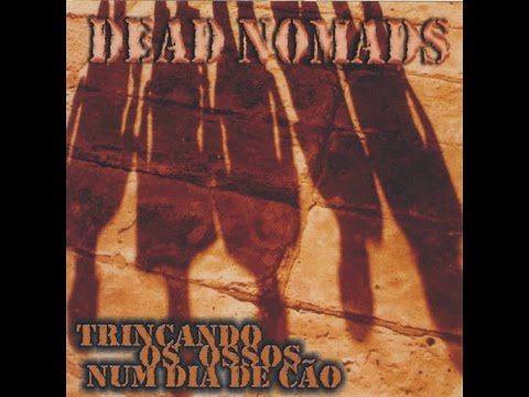 DEAD NOMADS - Trincando os Ossos num dia de Cão [Álbum] 2001