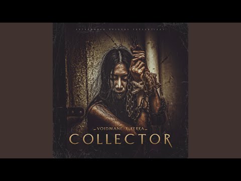 Collector (feat. Kerka)