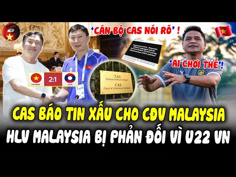 CAS Báo Tin Buồn Cho CĐV Malaysia, HLV U22 Lào Và U22 Malaysia Tranh Cãi Nói Về U22 Việt Nam!