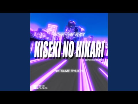 KISEKI NO HIKARI (future funk Remix)
