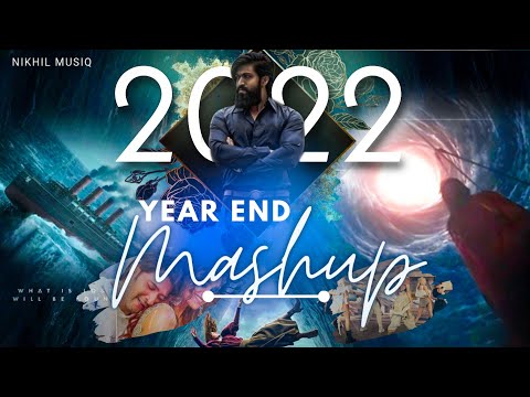 2022 YEAR END MASHUP | Nikhil Musiq
