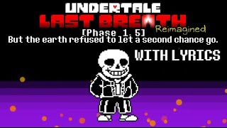 Cover art for But The Earth Refused To Let A Second Chance Go With Lyrics - Undertale: Last Breath [Re-Envisioned]