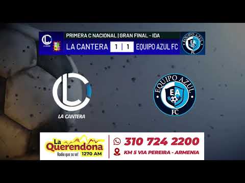 GRAN FINAL | TORNEO NACIONAL PRIMERA C | La Cantera Dosquebradas VS Equipo Azul