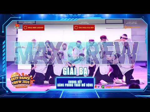 GIẢI BA BẢNG PHONG TRÀO MỞ RỘNG - MAX CREW | Dalat Best Dance Crew 2024