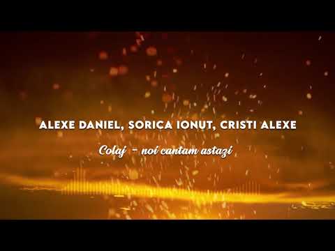 ALEXE DANIEL, SORICA IONUT, CRISTI - COLAJ 2021