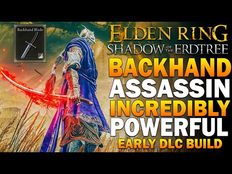 This Backhand Blade Build Is INSANELY POWERFUL! Elden Ring Shadow OF The Erdtree EARLY DLC BUILD