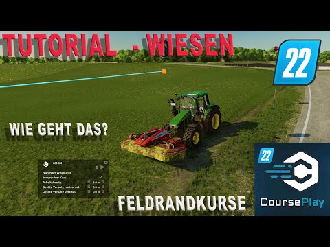 LS22 Tutorial - Feldrandkurse mit Courseplay - Helfer auf Flächen die keine Acker sind!