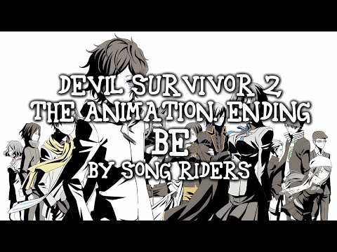 Devil Survivor 2 The Animation. Ending FULL " Be" by  Song Riders (Lyrics Kara)