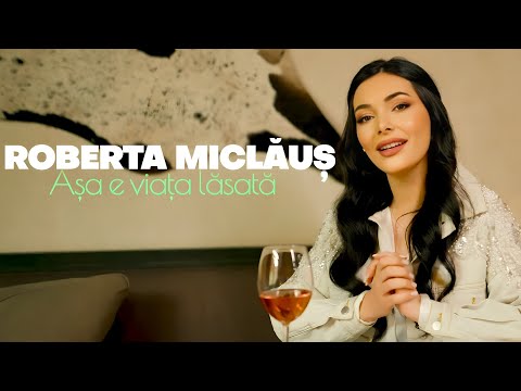 Roberta Miclaus - Asa e viata lasata | Official Video