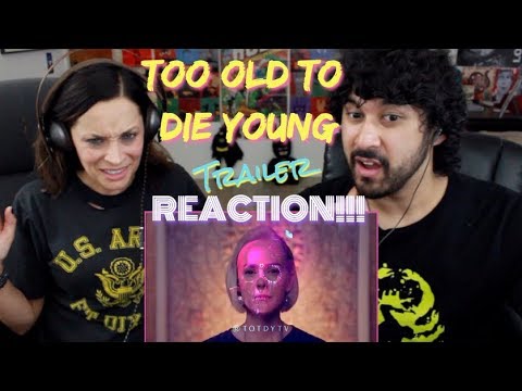 TOO OLD TO DIE YOUNG - Teaser TRAILER REACTION!!!