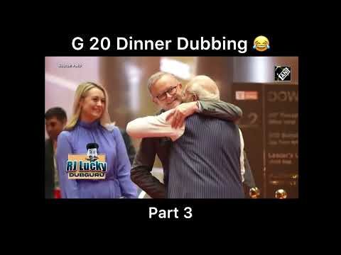 G 20 Dinner Dubbing 😂