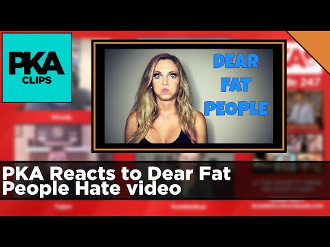PKA Reacts to Dear Fat People Hate video - PKA Clip