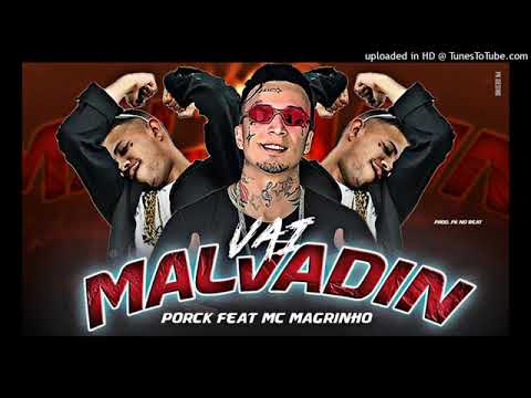 PORCK FEAT MC MAGRINHO-VAI MALVADIN #MCPORCK#MCMAGRINHO#VAIMALVADIN